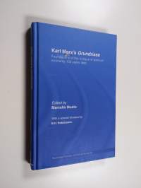 Karl Marx&#039;s Grundrisse : foundations of the critique of political economy 150 years later ; edited by Marcello Musto