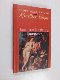 Afroditen lahjat : lemmenlääkkeitä luonnosta