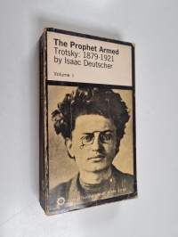 The prophet armed : Trotsky: 1879-1921 Vol. 1