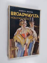 Broadwaylta ja Hollywoodista