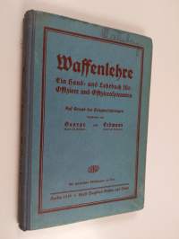 Waffenlehre - ein Hand- und Lesebuch für Offiziere und Offizieraspiranten