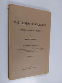The origin of worship : A study in primitive religion