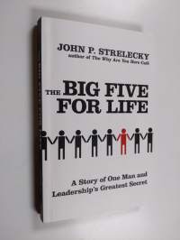 The Big Five for Life - A Story of One Man and Leadership&#039;s Greatest Secret