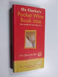 Oz Clarke&#039;s Pocket Wine Book - The World of Wine from A-Z 2006