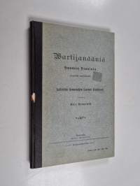 Wartijanääniä Suomen Sionista menneiltä wuosisadoilta ja katsahdus suomalaisen saarnan historiaan