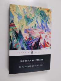 Beyond good and evil : prelude to a philosophy of the future - Prelude to a philosophy of the future