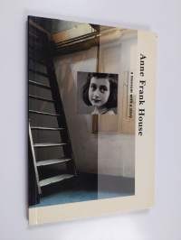 Anne Frank House : A Museum with a Story