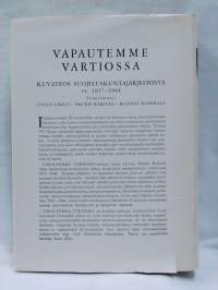 Vapautemme vartiossa - kuvateos suojeluskuntajärjestöstä vv. 1917-1944