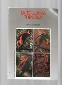 Taiteilijana Turussa : tutkimus Turun kuvataiteilijoiden urakehityksestä vuosina 1945-1985