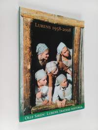 Lurens teaters historia 1958-2008. Med en kort essä om Sigge Strömberg av Mikaela Sundström f. Strömberg (signeerattu, tekijän omiste)