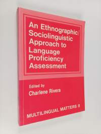 An ethnographic/sociolinguistic approach to language proficiency assessment