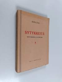 Sytykkeitä : kertomuksia ja kuvauksia Venäjän vallankumouksesta
