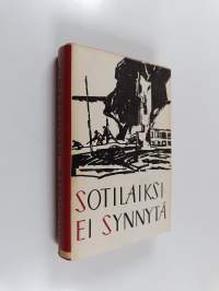 Sotilaiksi ei synnytä 2