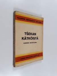 Tšekan kätköistä : kuriirin muistelmia