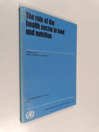 The role of the health sector in food and nutrition : report of a WHO Expert Committee