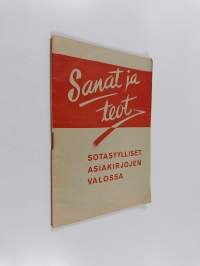 Sanat ja teot : sotasyylliset asiakirjojen valossa