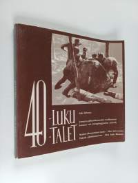 40-luku, korsujen ja jälleenrakentamisen vuosikymmen : näyttelyn järj.: Suomen rakennustaiteen museo, Alvar Aalto museo = 40-talet, korsurnas och återuppbyggandet...