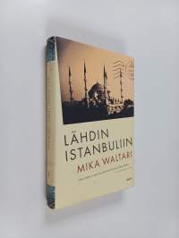 Lähdin Istanbuliin : totta ja tarua Euroopasta 1947