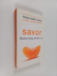 Savor : Mindful Eating, Mindful Life