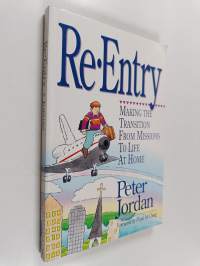 Re-entry : Making the Transition from Missions to Life at Home