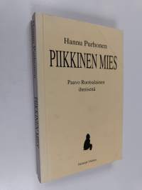 Piikkinen mies : Paavo Ruotsalainen ihmisenä