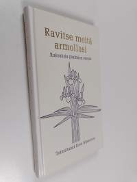 Ravitse meitä armollasi : rukouksia psalmien sanoin