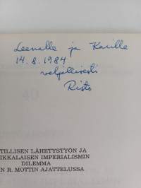 Kristillisen lähetystyön ja amerikkalaisen imperialismin dilemma John R. Mottin ajattelussa (signeerattu, tekijän omiste)