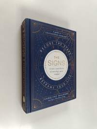 The signs : decode the stars, reframe your life