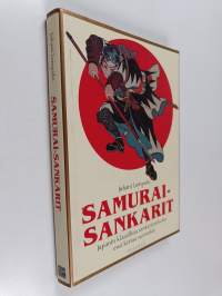 Samurai-sankarit : Japanin klassillisia sankaritarinoita ensi kertaa suomeksi