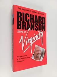 Losing My Virginity - How I&#039;ve Survived, Had Fun, and Made a Fortune Doing Business My Way
