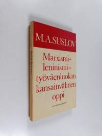 Marxismi-leninismi - työväenluokan kansainvälinen oppi