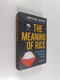 The Meaning of Rice - A Culinary Tour of Japan