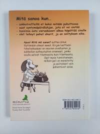 Apua! Mitä mä sanon? : sanoja hankaliin tilanteisiin