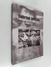 Loheton lohijoki : piikki päättäjien lihassa