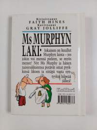 Ms Murphyn laki : jos jokin voi mennä pieleen, se myös menee - ja nainen saa syyt niskoilleen!