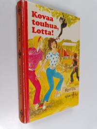 Kovaa touhua, Lotta!