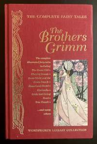 The Brothers Grimm : The Complete Fairy Tales