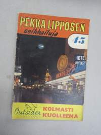 Kolmasti kuolleena - Pekka Lipposen seikkailuja nr 45