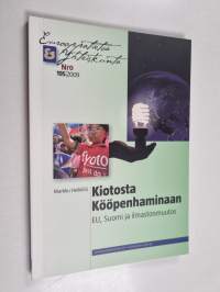 Kiotosta Kööpenhaminaan : EU, Suomi ja ilmastonmuutos
