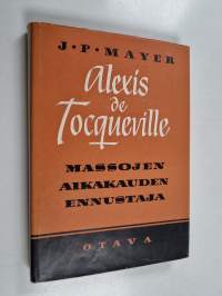 Alexis de Tocqueville massojen aikakauden ennustaja