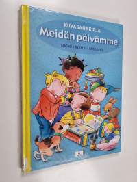 Meidän päivämme : kuvasanakirja : suomi-ruotsi-englanti