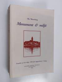 Monument &amp; miljö : Perspektiv på det tidiga 1900-talets byggnadsvård i Sverige (tekijän omiste, signeerattu)