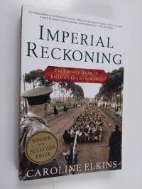 Imperial reckoning : the untold story of Britain&#039;s Gulag in Kenya