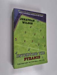 Inverting the pyramid : a history of football tactics