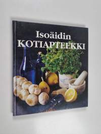 Isoäidin kotiapteekki : vanhat konstit pätevät tänäänkin