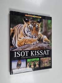 Isot kissat : tutustu maailman kiehtovimpiin kissaeläimiin