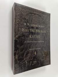 Hautausmaan kauhu ja muita kertomuksia : H. P. Lovecraftin kootut teokset 4