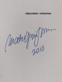 Väkivallan virkamies : dokumentaarinen romaani Helsingissä tapahtuneesta henkirikoksesta, sen tutkijasta ja ihmisestä elämän päättyessä (signeerattu)