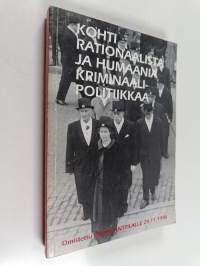 Kohti rationaalista ja humaania kriminaalipolitiikkaa : omistettu Inkeri Anttilalle 29.11.1996