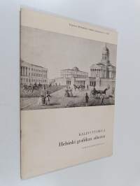 Helsinki grafiikan aiheena : piirroskuvat ja kartat ennen vuotta 1900